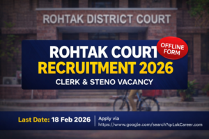 "District Court Rohtak Recruitment 2026 Notification - LokCareer"